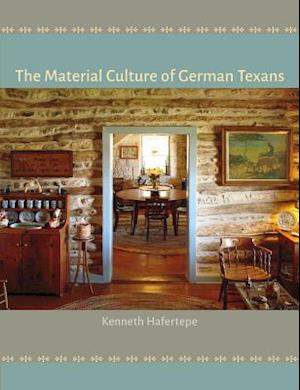 The Material Culture of German Texans