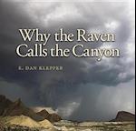 Why the Raven Calls the Canyon