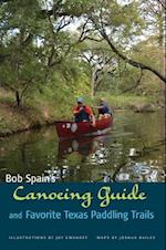 Bob Spain's Canoeing Guide and Favorite Texas Paddling Trails