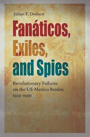 Fanáticos, Exiles, and Spies