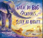 Where Do Big Creatures Sleep at Night?