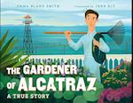 The Gardener of Alcatraz
