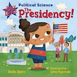 Baby Loves Political Science: The Presidency!