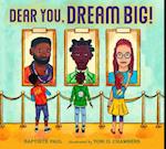 Dear You, Dream Big!