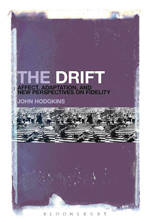 The Drift: Affect, Adaptation, and New Perspectives on Fidelity