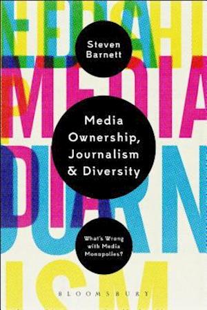 Media Ownership, Journalism and Diversity