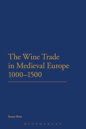 The Wine Trade in Medieval Europe 1000-1500