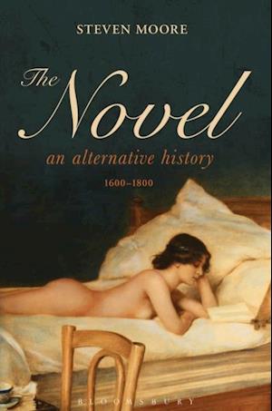 Novel: An Alternative History, 1600-1800