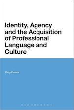 Identity, Agency and the Acquisition of Professional Language and Culture