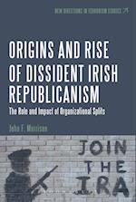 The Origins and Rise of Dissident Irish Republicanism