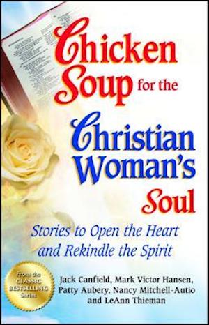 Chicken Soup for the Christian Woman's Soul