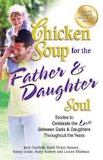 Chicken Soup for the Father & Daughter Soul