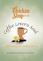 Chicken Soup for the Coffee Lover's Soul