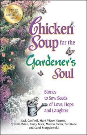 Chicken Soup for the Gardener's Soul