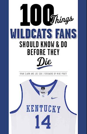 100 Things Wildcats Fans Should Know & Do Before They Die