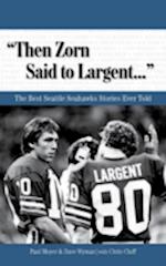 'Then Zorn Said to Largent. . .'