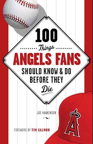 100 Things Angels Fans Should Know & Do Before They Die