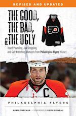 Good, the Bad, & the Ugly: Philadelphia Flyers