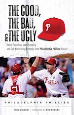 Good, the Bad, & the Ugly: Philadelphia Phillies