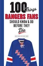 100 Things Rangers Fans Should Know & Do Before They Die
