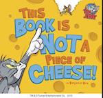 This Book Is Not a Piece of Cheese!