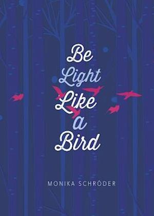 Be Light Like a Bird