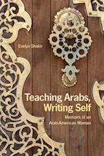 Teaching Arabs, Writing Self