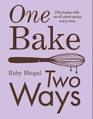 One Bake, Two Ways