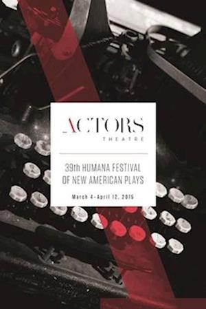 Humana Festival 2015: The Complete Plays