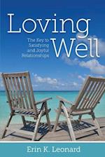 Loving Well: The Key to Satisfying and Joyful Relationships 
