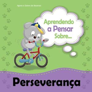 Aprendendo a Pensar sobre Perseveranca