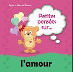 Petites pensees sur l'amour