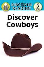 Discover Cowboys: Level 2 Reader 