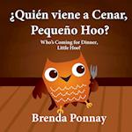¿quién Viene a Cenar, Pequeño Hoo? / Who's Coming for Dinner, Little Hoo? (Bilingual Spanish English Edition)