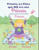 Petunia, La Chica que NO era una Princesa / Petunia, the Girl who was NOT a Princess (Xist Bilingual Spanish English)