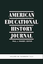 American Educational History Journal Volume 39, Numbers 1&2