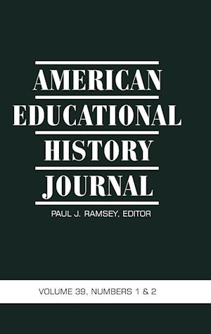 American Educational History Journal Volume 39, Numbers 1&2 (Hc)