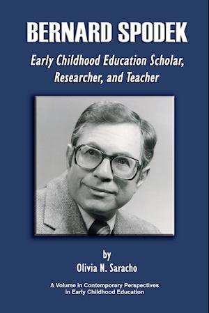 Bernard Spodek, Early Childhood Education Scholar, Researcher, and Teacher