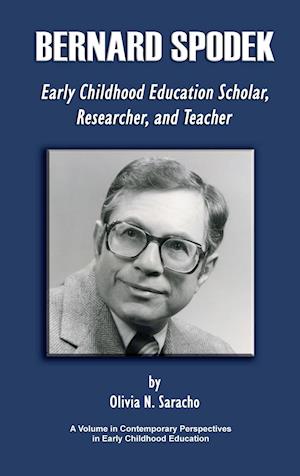 Bernard Spodek, Early Childhood Education Scholar, Researcher, and Teacher