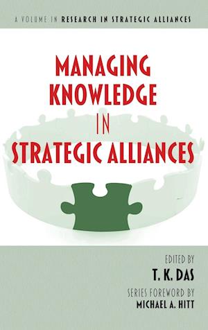 Managing Knowledge in Strategic Alliances (Hc)