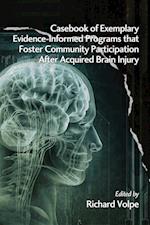 Casebook of Exemplary Evidence-Informed Programs That Foster Community Participation After Acquired Brain Injury