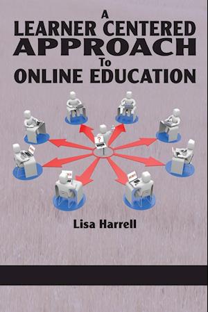 A Learner Centered Approach to Online Education