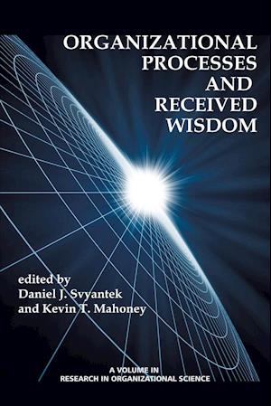 Organizational Processes and Received Wisdom