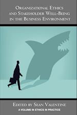 Organizational Ethics and Stakeholder Well-Being in the Business Environment