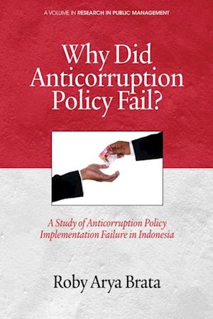 Why did Anticorruption Policy Fail?