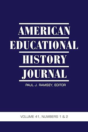 American Educational History Journal Volume 41, Numbers 1 & 2