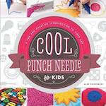 Cool Punch Needle for Kids:: A Fun and Creative Introduction to Fiber Art