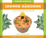 Super Simple Indoor Gardens