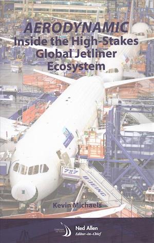 AeroDynamic: Inside the High-Stakes Global Jetliner Ecosystem