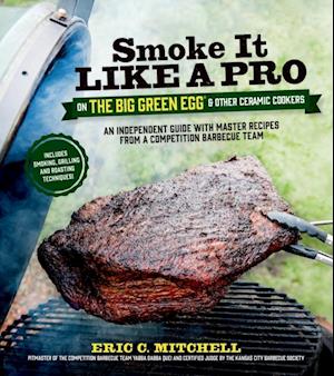 Smoke It Like a Pro on the Big Green Egg & Other Ceramic Cookers